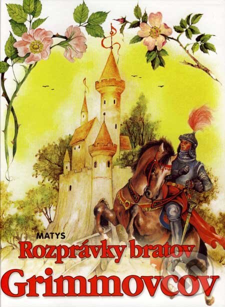 Kniha: Rozprávky bratov Grimmovcov (Matys). Matys, 2007 Kniha: Rozprávky bratov Grimmovcov (Matys). Matys, 2007