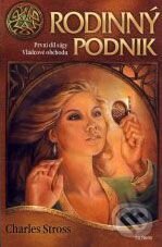 Kniha: Vládcové obchodu 1: Rodinný podnik (Charles Stross). Talpress, 2007 Kniha: Vládcové obchodu 1: Rodinný podnik (Charles Stross). Talpress, 2007