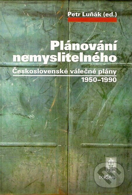 Kniha: Plánování nemyslitelného (Petr Luňák). Dokořán, 2007 Kniha: Plánování nemyslitelného (Petr Luňák). Dokořán, 2007