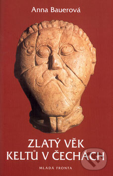 Kniha: Zlatý věk Keltů v Čechách (Anna Bauerová). Mladá fronta, 2004 Kniha: Zlatý věk Keltů v Čechách (Anna Bauerová). Mladá fronta, 2004