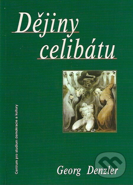 Kniha: Dějiny celibátu (Georg Denzler). Centrum pro studium demokracie a kultury, 2000 Kniha: Dějiny celibátu (Georg Denzler). Centrum pro studium demokracie a kultury, 2000