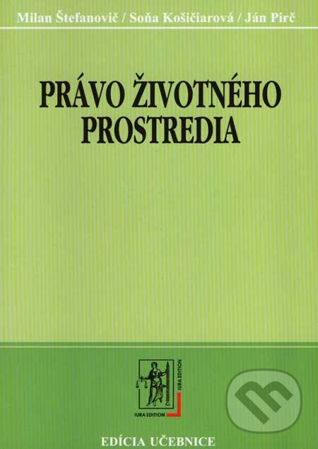 Kniha: Právo životného prostredia (Ján Pirč, Milan Štefanovič a Soňa Košičiarová). Wolters Kluwer (Iura Edition), 2001 Kniha: Právo životného prostredia (Ján Pirč, Milan Štefanovič a Soňa Košičiarová). Wolters Kluwer (Iura Edition), 2001