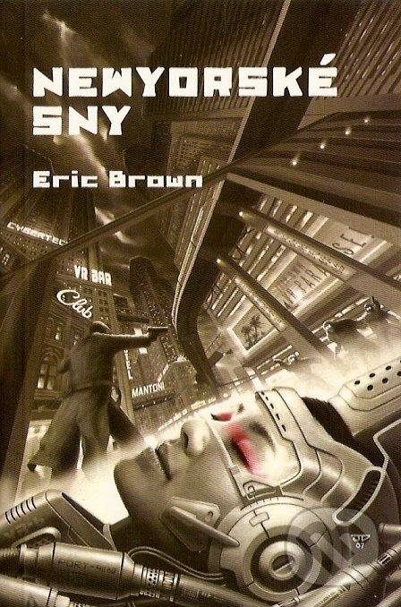 Kniha: Newyorské sny (Eric Brown). Triton, 2007 Kniha: Newyorské sny (Eric Brown). Triton, 2007