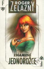 Kniha: Znamení jednorožce (Roger Zelazny). Straky na vrbě, 2007 Kniha: Znamení jednorožce (Roger Zelazny). Straky na vrbě, 2007