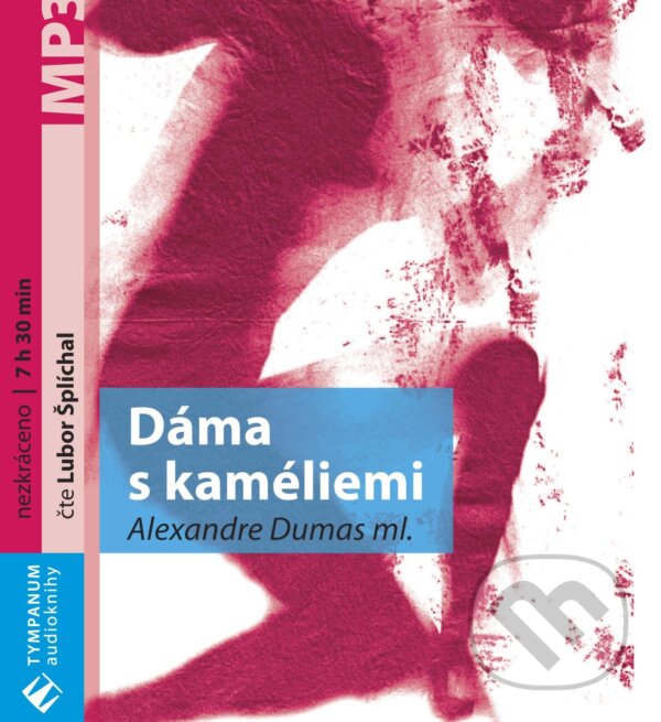 Audiokniha: Dáma s kaméliemi (Alexandre Dumas). Tympanum, 2007 Audiokniha: Dáma s kaméliemi (Alexandre Dumas). Tympanum, 2007