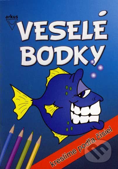 Kniha: Veselé bodky (Arkus). Arkus, 2007 Kniha: Veselé bodky (Arkus). Arkus, 2007
