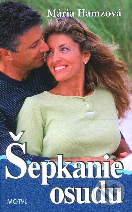 Kniha: Šepkanie osudu (Mária Hamzová). Motýľ, 2007 Kniha: Šepkanie osudu (Mária Hamzová). Motýľ, 2007
