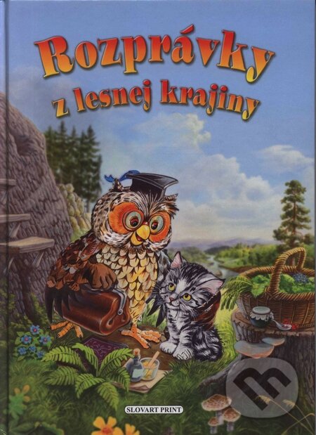 Kniha: Rozprávky z lesnej krajiny (Slovart Print). Slovart Print, 2007 Kniha: Rozprávky z lesnej krajiny (Slovart Print). Slovart Print, 2007
