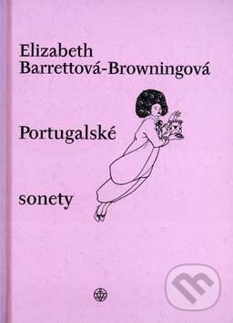 Kniha: Portugalské sonety (Elizabeth Barrett-Browningová). Vyšehrad, 2004 Kniha: Portugalské sonety (Elizabeth Barrett-Browningová). Vyšehrad, 2004