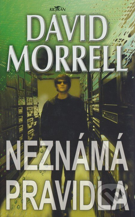 Kniha: Neznámá pravidla (David Morrell). Alpress, 2007 Kniha: Neznámá pravidla (David Morrell). Alpress, 2007