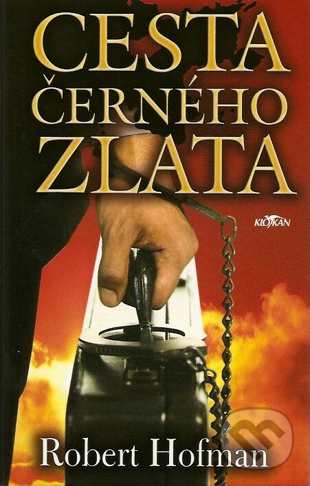 Kniha: Cesta černého zlata (Robert Hofman). Alpress, 2007 Kniha: Cesta černého zlata (Robert Hofman). Alpress, 2007