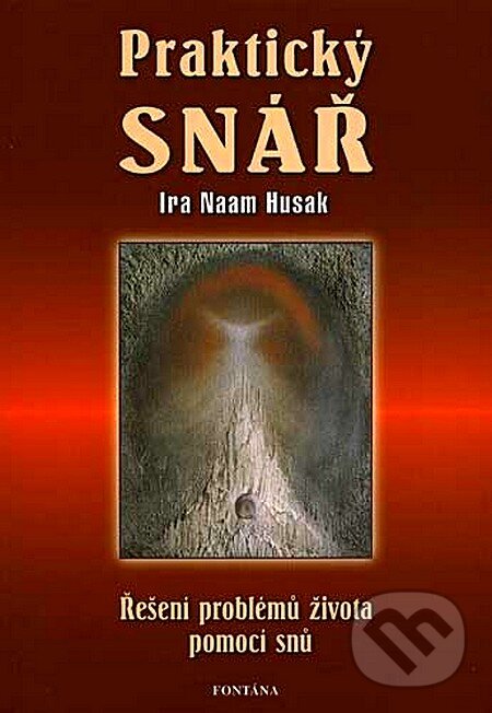 Kniha: Praktický snář (Ira Naam Husak). Fontána, 2006 Kniha: Praktický snář (Ira Naam Husak). Fontána, 2006