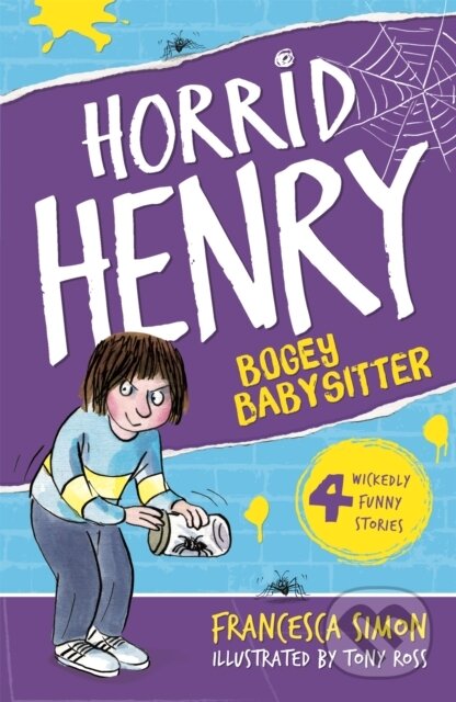 Kniha: Horrid Henry and the Bogey Babysitter (Francesca Simon). Orion, 2002 Kniha: Horrid Henry and the Bogey Babysitter (Francesca Simon). Orion, 2002