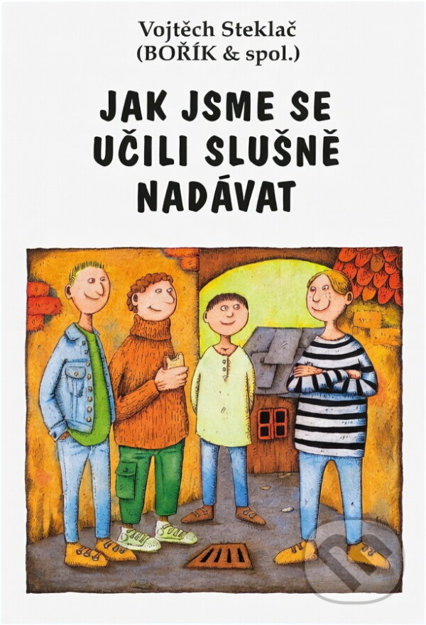Kniha: Jak jsme se učili slušně nadávat (Vojtěch Steklač a Jaromír F. Palme). , 2004 Kniha: Jak jsme se učili slušně nadávat (Vojtěch Steklač a Jaromír F. Palme). , 2004