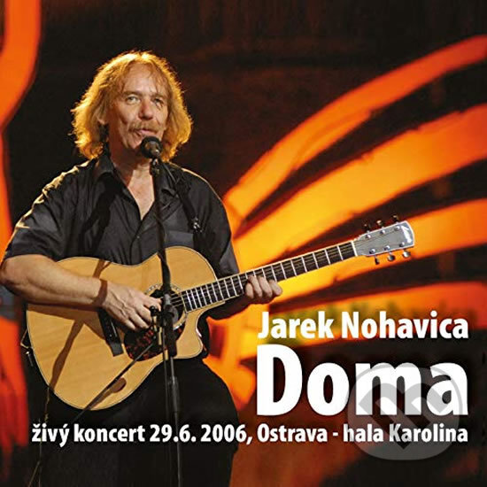 Hudební CD: Jaromír Nohavica: Doma (Supraphon). Supraphon, 2006 Hudební CD: Jaromír Nohavica: Doma (Supraphon). Supraphon, 2006