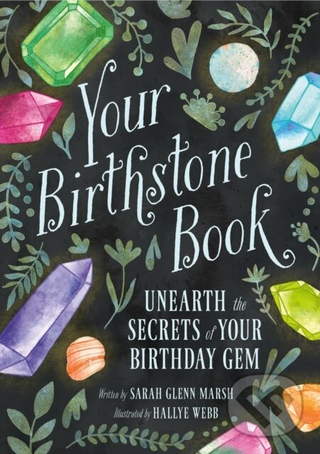 Kniha: Your Birthstone Book (Sarah Glenn Marsh). Running Press Kids, 2022 Kniha: Your Birthstone Book (Sarah Glenn Marsh). Running Press Kids, 2022