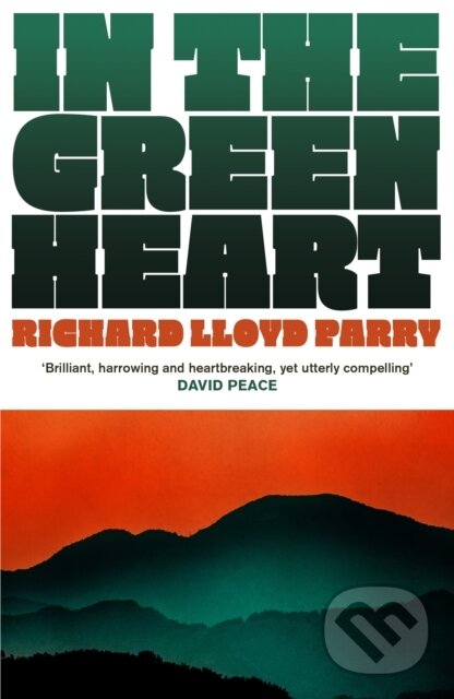Kniha: In the Green Heart (Richard Lloyd Parry). Vintage, 2026 Kniha: In the Green Heart (Richard Lloyd Parry). Vintage, 2026