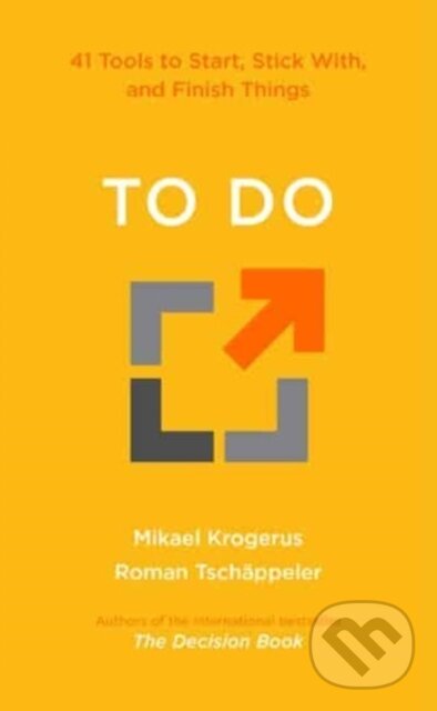 Kniha: To Do – 41 Tools to Start, Stick With, and Finish Things (Mikael Krogerus a Roman Tschäppeler). W. W. Norton & Company, 2024 Kniha: To Do – 41 Tools to Start, Stick With, and Finish Things (Mikael Krogerus a Roman Tschäppeler). W. W. Norton & Company, 2024