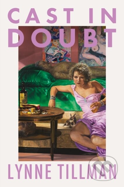 Kniha: Cast in Doubt (Lynne Tillman). Península, 2026 Kniha: Cast in Doubt (Lynne Tillman). Península, 2026