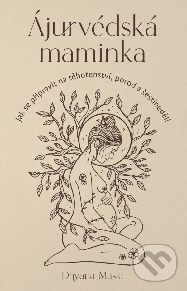 E-kniha: Ájurvédská maminka (Dhyana Masla). BETA - Dobrovský, 2026 E-kniha: Ájurvédská maminka (Dhyana Masla). BETA - Dobrovský, 2026