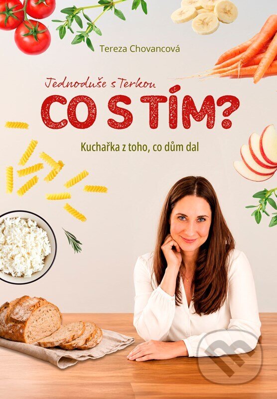 Kniha: Kuchařka z toho, co dům dal (Tereza Chovancová). nastole, 2026 Kniha: Kuchařka z toho, co dům dal (Tereza Chovancová). nastole, 2026