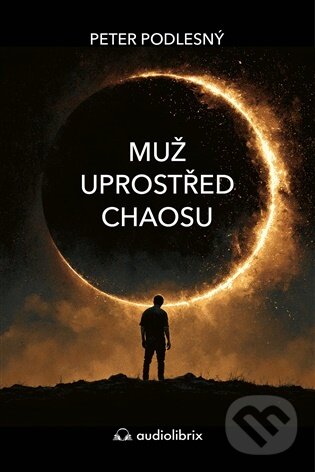 Kniha: Muž uprostřed chaosu (Peter Podlesný). Audiolibrix, 2026 Kniha: Muž uprostřed chaosu (Peter Podlesný). Audiolibrix, 2026