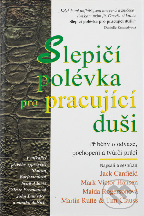 Kniha: Slepičí polévka pro pracující (Jack Canfield a Mark Victor Hansen). Kniha: Slepičí polévka pro pracující (Jack Canfield a Mark Victor Hansen).