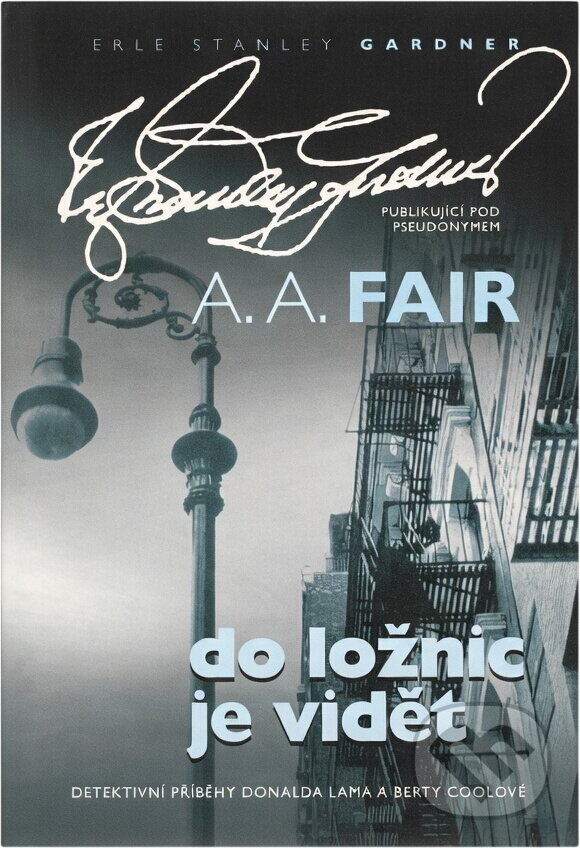 Kniha: Do ložnic je vidět (A. Fair (A.A. Fair, A.A. (Gardner) Fair, (Gardner) A. A. Fair a A. Fair (Gardner) A.). , 2008 Kniha: Do ložnic je vidět (A. Fair (A.A. Fair, A.A. (Gardner) Fair, (Gardner) A. A. Fair a A. Fair (Gardner) A.). , 2008
