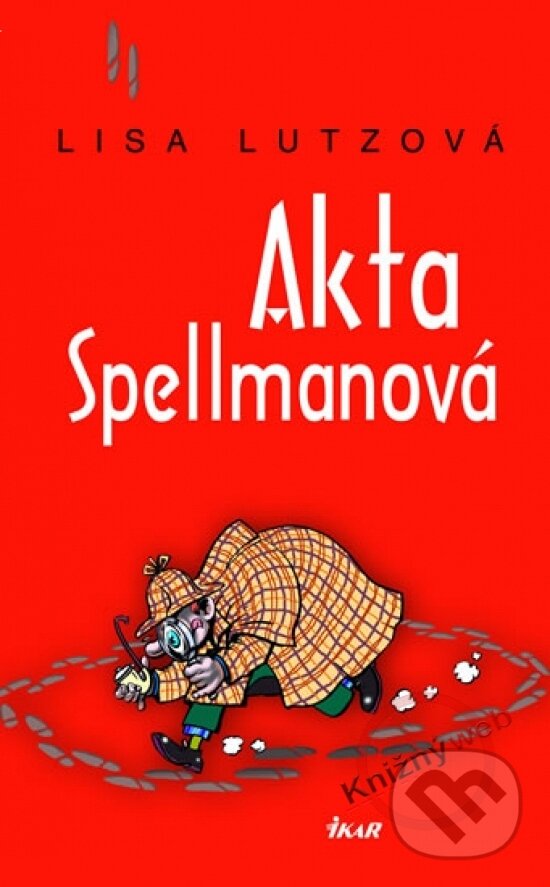 Kniha: Akta Spellmanová (Lisa Lutzová). Ikar CZ, 2007 Kniha: Akta Spellmanová (Lisa Lutzová). Ikar CZ, 2007