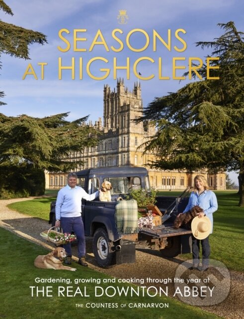 Kniha: Seasons at Highclere (The Countess of Carnarvon). Century, 2021 Kniha: Seasons at Highclere (The Countess of Carnarvon). Century, 2021