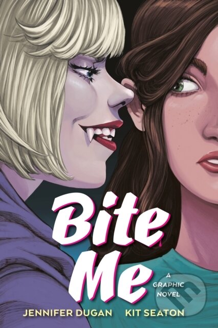 Kniha: Bite Me: A Graphic Novel (Jennifer Dugan). , 2026 Kniha: Bite Me: A Graphic Novel (Jennifer Dugan). , 2026