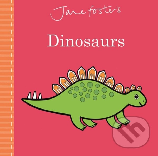Kniha: Jane Foster's Dinosaurs (Jane Foster). Templar, 2019 Kniha: Jane Foster's Dinosaurs (Jane Foster). Templar, 2019