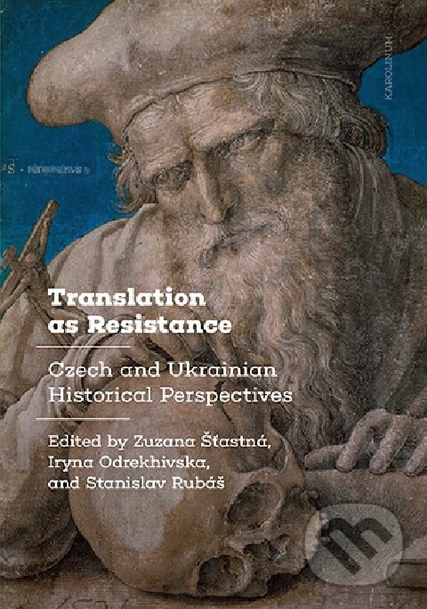 Kniha: Translation as Resistance (Zuzana Šťastná, Iryna Odrekhivska a Stanislav Rubáš). Karolinum, 2026 Kniha: Translation as Resistance (Zuzana Šťastná, Iryna Odrekhivska a Stanislav Rubáš). Karolinum, 2026