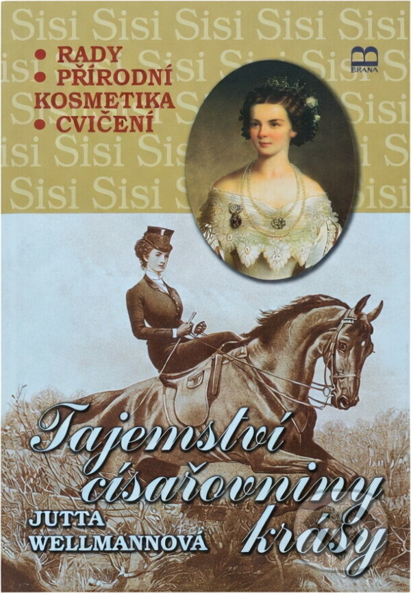 Kniha: Tajemství císařovniny krásy (Jutta Wellmann). Brána, 2001 Kniha: Tajemství císařovniny krásy (Jutta Wellmann). Brána, 2001