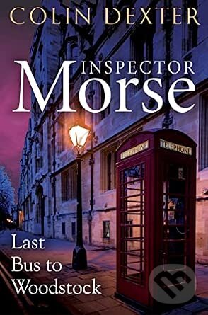 Kniha: Last Bus to Woodstock (Colin Dexter). MacMillan, 2026 Kniha: Last Bus to Woodstock (Colin Dexter). MacMillan, 2026