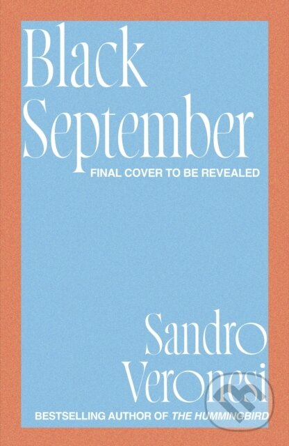Kniha: Black September (Sandro Veronesi). Sceptre, 2026 Kniha: Black September (Sandro Veronesi). Sceptre, 2026