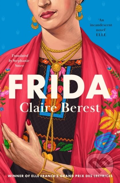 Kniha: Frida (Claire Berest). Mountain Leopard Press, 2026 Kniha: Frida (Claire Berest). Mountain Leopard Press, 2026