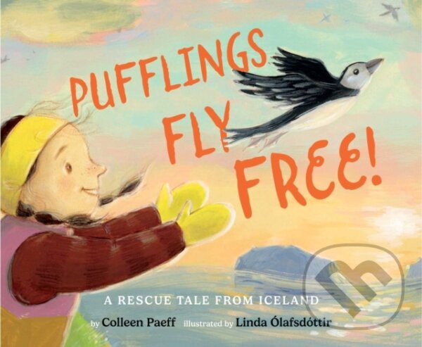 Kniha: Pufflings Fly Free! (Colleen Paeff). Margaret K. McElderry Books, 2026 Kniha: Pufflings Fly Free! (Colleen Paeff). Margaret K. McElderry Books, 2026