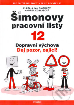 Kniha: Šimonovy pracovní listy 12 (Jan Smolíkovi a Klára Smolíková). Portál, 2006 Kniha: Šimonovy pracovní listy 12 (Jan Smolíkovi a Klára Smolíková). Portál, 2006
