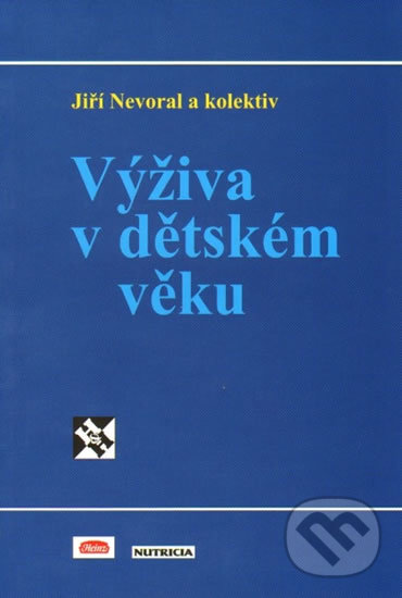 Kniha: Výživa v dětském věku (Jiří Nevoral a kolektiv). Nakladatelství H & H, 2003 Kniha: Výživa v dětském věku (Jiří Nevoral a kolektiv). Nakladatelství H & H, 2003