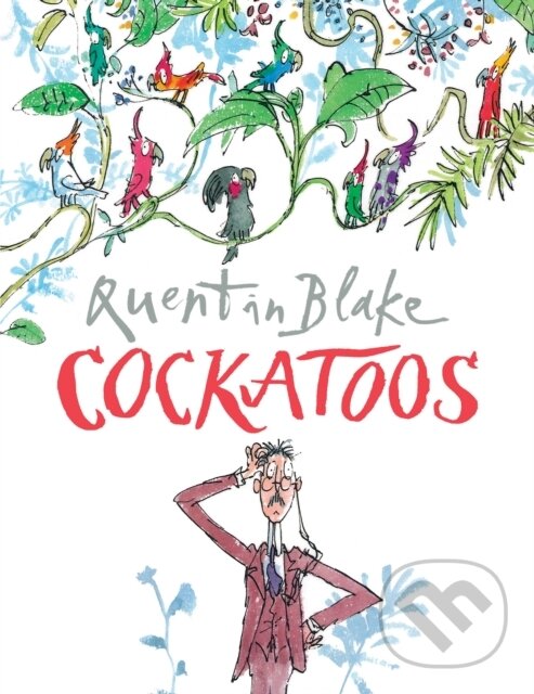 Kniha: Cockatoos (Quentin Blake). Red Fox, 1994 Kniha: Cockatoos (Quentin Blake). Red Fox, 1994