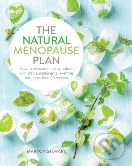 Kniha: The Natural Menopause Plan (Maryon Stewart). Nourish, 2017 Kniha: The Natural Menopause Plan (Maryon Stewart). Nourish, 2017