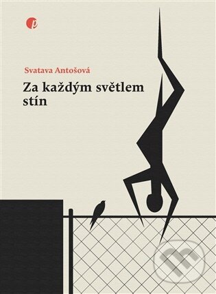 Kniha: Za každým světlem stín (Svatava Antošová). Protimluv, 2026 Kniha: Za každým světlem stín (Svatava Antošová). Protimluv, 2026