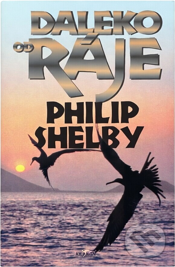 Kniha: Daleko od ráje (Philip Shelby). Alpress Kniha: Daleko od ráje (Philip Shelby). Alpress