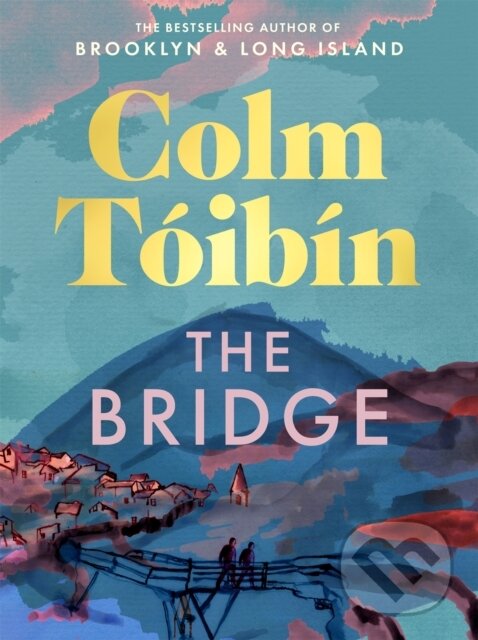 Kniha: The Bridge (Colm Tóibín). MacMillan, 2026 Kniha: The Bridge (Colm Tóibín). MacMillan, 2026