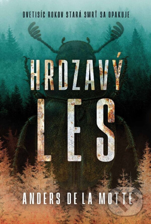 E-kniha: Hrdzavý les (Anders de la Motte). DOT., 2026 E-kniha: Hrdzavý les (Anders de la Motte). DOT., 2026