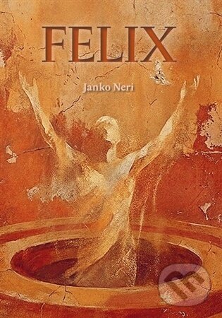 Kniha: Felix (Janko Neri). Togga, 2026 Kniha: Felix (Janko Neri). Togga, 2026