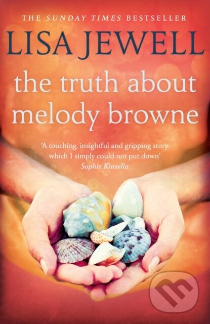 Kniha: The Truth About Melody Browne (Lisa Jewell). Arrow Books, 2010 Kniha: The Truth About Melody Browne (Lisa Jewell). Arrow Books, 2010