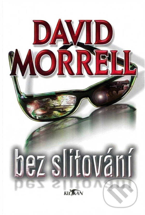 Kniha: Bez slitování (David Morrell). BB/art, 2002 Kniha: Bez slitování (David Morrell). BB/art, 2002