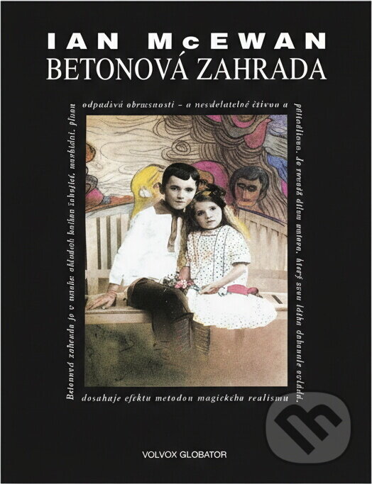 Kniha: Betonová zahrada (Ian McEwan). Volvox Globator, 2002 Kniha: Betonová zahrada (Ian McEwan). Volvox Globator, 2002